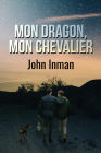 Mon dragon, mon chevalier By John Inman, Cathy AL (Translated by) Cover Image