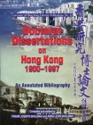 Doctoral Dissertations on Hong Kong, 1900–1997: An Annotated Bibliography Cover Image