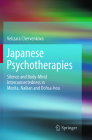 Japanese Psychotherapies: Silence and Body-Mind Interconnectedness in Morita, Naikan and Dohsa-Hou By Velizara Chervenkova Cover Image