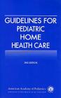 Guidelines for Pediatric Home Health Care (American Academy of Pediatrics) Cover Image