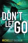 Don't Let Go (Don't Turn Around #3) By Michelle Gagnon Cover Image