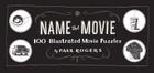 Name That Movie: 100 Illustrated Movie Puzzles By Paul Rogers Cover Image