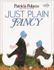 Just Plain Fancy (Dell Picture Yearling) By Patricia Polacco Cover Image