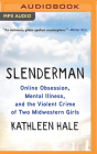 Slenderman: Online Obsession, Mental Illness, and the Violent Crime of Two Midwestern Girls By Kathleen Hale, Therese Plummer (Read by) Cover Image