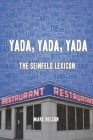 Yada, Yada, Yada: The Seinfeld Lexicon By Mark Nelson Cover Image