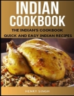 Indian Cookbook: The Indian's Cookbook, Quick And Easy Indian Recipes By Henry Singh Cover Image