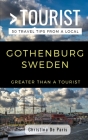 Greater Than a Tourist- Gothenburg Sweden: 50 Travel Tips from a Local By Greater Than a. Tourist, Christina de Paris Cover Image