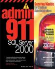 Admin911 SQL Server 2000: A Survival Guide for System Administrators (2000) By Brian Knight, Brian Knight (Conductor) Cover Image