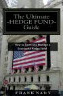 The Ultimate Hedge Fund Guide: How to Form and Manage a Successful Hedge Fund Cover Image