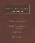 United States Code Annotated Title 44 Public Printing and Documents 2020 Edition §§101 - 4104 Cover Image