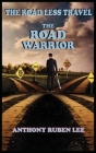 The Road Less Travel: The Road Warrior: Life as a Road Chapter: The Road Warrior Cover Image
