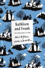 Kathleen and Frank: The Autobiography of a Family (FSG Classics) By Christopher Isherwood Cover Image