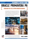 Planning and Control Using Oracle Primavera P6 Versions 18 to 23 PPM Professional Cover Image
