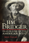 Jim Bridger: Trailblazer of the American West By Jerry Enzler Cover Image