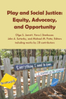 Play and Social Justice: Equity, Advocacy, and Opportunity (Counterpoints #537) By Shirley R. Steinberg (Other), Olga S. Jarrett (Volume Editor), Vera L. Stenhouse (Volume Editor) Cover Image