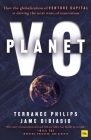Planet VC: How the globalization of venture capital is driving the next wave of innovation By Jame DiBiasio, Terrance Philips Cover Image