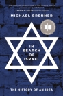 In Search of Israel: The History of an Idea By Michael Brenner Cover Image