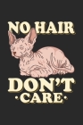 No Hair Don't Care: Notebook 6x9 Checkered White Paper 118 Pages - Sphynx Cat By Sphynx Cat Publishing Cover Image