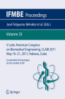 V Latin American Congress on Biomedical Engineering Claib 2011 May 16-21, 2011, Habana, Cuba: Sustainable Technologies for the Health of All (Ifmbe Proceedings #33) Cover Image