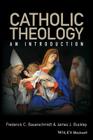Catholic Theology: An Introduction By Frederick C. Bauerschmidt, James J. Buckley Cover Image
