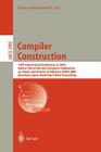 Compiler Construction: 13th International Conference, CC 2004, Held as Part of the Joint European Conferences on Theory and Practice of Softw (Lecture Notes in Computer Science #2985) By Evelyn Duesterwald (Editor) Cover Image