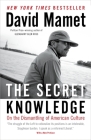 The Secret Knowledge: On the Dismantling of American Culture Cover Image