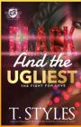 Black And The Ugliest: The Fight For Love (The Cartel Publications Presents) By T. Styles Cover Image