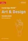 Cambridge IGCSE® Art and Design Teacher Guide (Cambridge International Examinations) Cover Image