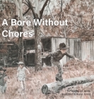A Bore Without Chores Cover Image