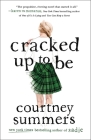 Cracked Up to Be: A Novel By Courtney Summers Cover Image