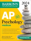 AP Psychology Premium, 2024: Comprehensive Review With 6 Practice Tests + an Online Timed Test Option (Barron's AP Prep) By Allyson J. Weseley, Ed.D., Robert McEntarffer, Ph.D. Cover Image
