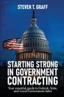 Starting Strong in Government Contracting: Your Essential Guide to Federal, State, and Local Government Sales Cover Image