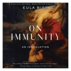 On Immunity By Eula Biss, Tamara Marston (Read by) Cover Image