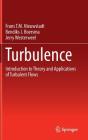 Turbulence: Introduction to Theory and Applications of Turbulent Flows By Frans T. M. Nieuwstadt, Jerry Westerweel, Bendiks J. Boersma Cover Image