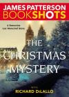 The Christmas Mystery: A Detective Luc Moncrief Mystery (BookShots) By James Patterson, Richard DiLallo (With) Cover Image