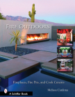 Fire Outdoors: Fireplaces, Fire Pits, & Cook Centers (Schiffer Book) Cover Image