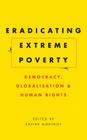 Eradicating Extreme Poverty: Democracy, Globalisation and Human Rights Cover Image