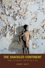 The Shackled Continent: Power, Corruption, and African Lives By Robert Guest Cover Image