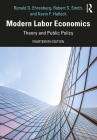 Modern Labor Economics: Theory and Public Policy By Ronald Ehrenberg, Robert Smith, Kevin Hallock Cover Image