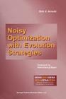 Noisy Optimization with Evolution Strategies (Genetic Algorithms and Evolutionary Computation #8) By Dirk V. Arnold Cover Image