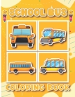 School bus Coloring Book: Unique School Bus & Unique Designs For Kids, School Bus Coloring Book For Boys Kids Coloring Book By Bonita Albrito Cover Image
