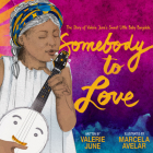 Somebody to Love: The Story of Valerie June's Sweet Little Baby Banjolele By Valerie June Hockett, Marcela Avelar (Illustrator) Cover Image