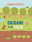 Origami in the Field By Joe Fullman, Anne Passchier (Illustrator) Cover Image