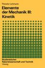 Elemente Der Mechanik III: Kinetik By Theodor Lehmann Cover Image