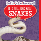 Let's Tell Jokes about Snakes By Leonard Clasky Cover Image