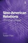 Sino-American Relations: Challenges Ahead By Yufan Hao (Editor) Cover Image