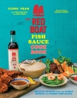 The Red Boat Fish Sauce Cookbook: Beloved Recipes from the Family Behind the Purest Fish Sauce By Cuong Pham, Tien Nguyen, Diep Tran Cover Image