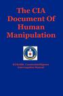 The CIA Document Of Human Manipulation: Kubark Counterintelligence Interrogation Manual By Dantalion Jones, The Central Intelligence Agency Cover Image