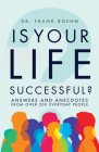 Is Your Life Successful?: Answers and Anecdotes from Over 200 Everyday People By Frank H. Boehm Cover Image