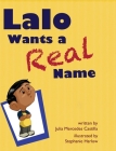 Lalo Wants a Real Name By Julia Mercedes Castilla, Stephanie Harlow (Illustrator) Cover Image